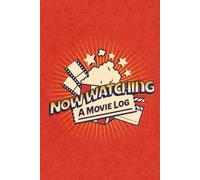 Now Watching: A Movie Log: Minimalist Film Review Journal - Personal Movie Critic Notebook for Tracking Your Watchlist, Ratings, and Reviews.