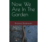 Now, We Are In The Garden