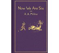 Now We Are Six: Classic Gift Edition