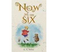 Now We Are Six (Illustrated): The 1927 Classic Edition with Original Illustrations