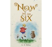 Now We Are Six (Illustrated): The 1927 Classic Edition with Original Illustrations