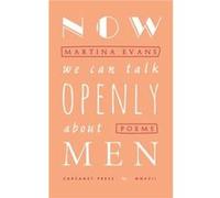 Now We Can Talk Openly About Men by Martina Evans Inconnu (Auteur)