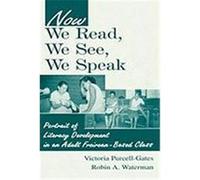 Now We Read, We See, We Speak Robin Waterman, Victoria Purcell-Gates (Auteur)