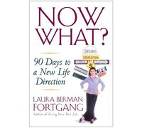 Now What?: 90 Days to a New Life Direction