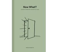 Now What?: A Guide for People Who Just Said Yes to Jesus