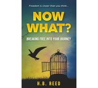NOW WHAT?: Breaking free from the bondage of destructive behaviors and the toxic relationship with yourself.