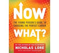 Now What?: The Young Person's Guide to Choosing the Perfect Career