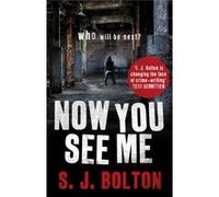 Now You See Me: Lacey Flint Series, Book 1 Bolton, Sharon (Auteur)
