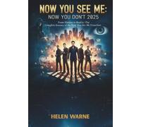 NOW YOU SEE ME: NOW YOU DON'T 2025: From Illusion to Reality: The Complete Journey of the Now You See Me Franchise