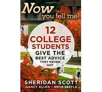 Now You Tell Me!: 12 College Students Give The Best Advice They Never Got