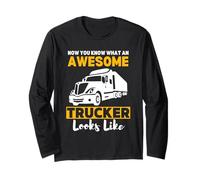 Now You What A Awesome Trucker Looks Like Manche Longue