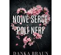 Nowe serce Poli Neri - Danka Braun (livre en polonais)