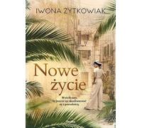Nowe życie - Iwona Żytkowiak (littérature - roman social en polonais)