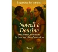 Nowell é Dousine: Deux femmes, trois destins : un chant brisé pour celles qu’on ne voit pas