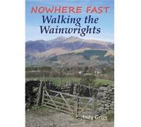Nowhere Fast Walking The Wainwrights (Paperback) Andy Grigg, (Auteur)