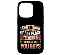 Nowhere I'd Rather Be Than Here with You All - Coque pour iPhone 14 Pro