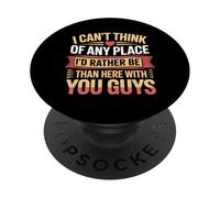 Nowhere I'd Rather Be Than Here with You All - PopSockets PopGrip Adhésif