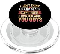 Nowhere I'd Rather Be Than Here with You All - PopSockets PopGrip pour MagSafe