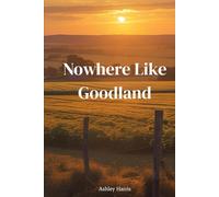 Nowhere Like Goodland