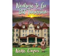 Nowhere To Go But Tomorrow