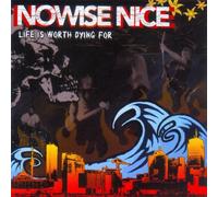 Nowise Nice Life Is Worth Dying For