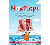 NowMaps: A Tween's Guide to Learning About Your Thoughts, Navigating Big Emotions, and Being a Confident Kid