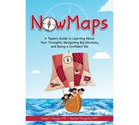 NowMaps: A Tween's Guide to Learning About Your Thoughts, Navigating Big Emotions, and Being a Confident Kid