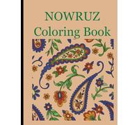 Nowruz Coloring Book: Creative and Intricate Pages to Celebrate Persian New Year