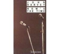 Now's the Time - John Harvey - Rivages - Poche - Roman
