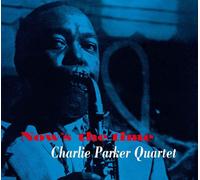Now's The Time [Limited Digipak With Bonus Tracks] by Parker, Charlie Quintet