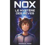 NOX - Le Mystère des rêves: Roman jeunesse illustré de science-fiction et d’aventure pour enfants de 8 à 12 ans