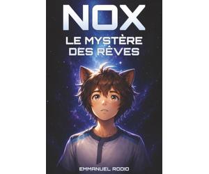 NOX - Le Mystère des rêves: Roman jeunesse illustré de science-fiction et d’aventure pour enfants de 8 à 12 ans