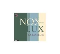 La Reverdie – Nox Lux : Musique française et anglaise des XIIe et XIVe siècles – Import – Arcana