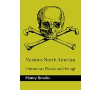 Noxious North America: Poisonous Plants and Fungi