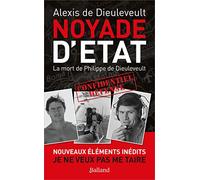 NOYADE D'ETAT - La mort de Philippe de Dieuleveult: Nouvelle édition