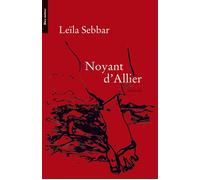 Noyant d'allier - Leïla Sebbar - Bleu Autour - Poche - Roman