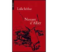 Noyant d'allier - Leïla Sebbar - Bleu Autour - Poche - Roman