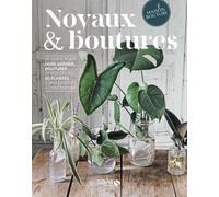 Noyaux & boutures - Le guide pour faire germer, bouturer et multiplier 60 plantes à savourer et à co - Olivia Brun - Solar - broché - Guide