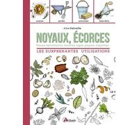 Noyaux, Écorces - Fanes, Épluchures, Feuilles, Tiges, Pépins, Coquilles - Les Surprenantes Utilisations