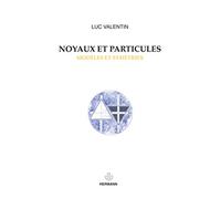 Noyaux et particules. Modèles et symétries - Deuxième et troisième cycles