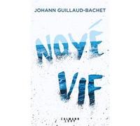 Noyé vif Johann Guillaud-Bachet (Auteur)