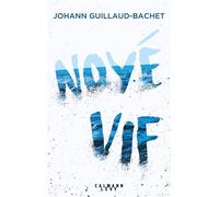 Noyé vif - Johann Guillaud-Bachet - Calmann-Levy - broché - Roman