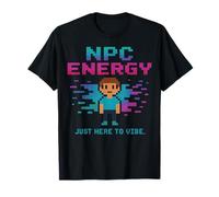 NPC Energy Pixel Glitch est drôle, juste là pour faire vibrer T-Shirt