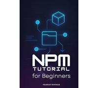 NPM Tutorial for Beginners: A Step-by-Step Guide to Managing JavaScript Packages with npm