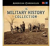 NPR American Chronicles: The Military History Collection: The Military History Collection
