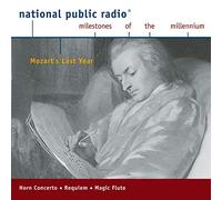 Npr-Milestones of the Millenni - NPR Milestones: Mozart's Last Year-1791