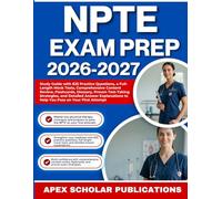 NPTE EXAM PREP 2026-2027: Study Guide with 825 Practice Questions, a Full-Length Mock Tests, Comprehensive Content Review, Flashcards, Glossary, ... to Help You Pass on Your First Attempt