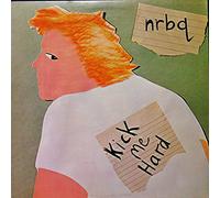 Nrbq - Kick Me Hard