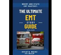NREMT & State EMT Mastery: The Ultimate EMT Study Guide 2024-2025 | A Comprehensive Resource With Hundreds of EMT Test Questions, Detailed Answers, & ... Recap | Over 450 Pages of Information!