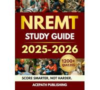 NREMT STUDY GUIDE 2025-2026: Pass On Your First Try With 2-Week Study Plan, 1,200+ Practice Questions, And Proven Strategies To Jumpstart Your EMT Career